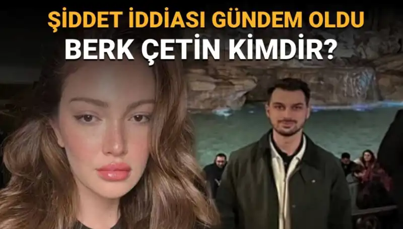 Danla Bilic'in Eski Sevgilisi Berk Çetin'den Şok Edici Şiddet İddiaları