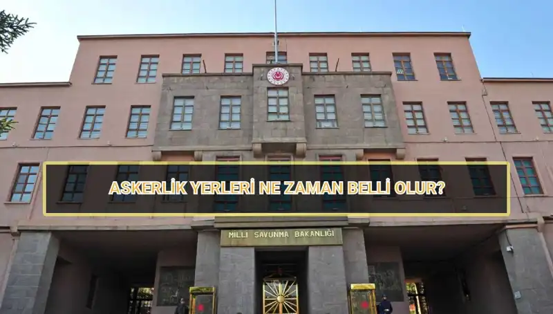 2025 Mayıs Celbi Askerlik Yeri Sorgulama Bilgileri Açıklandı