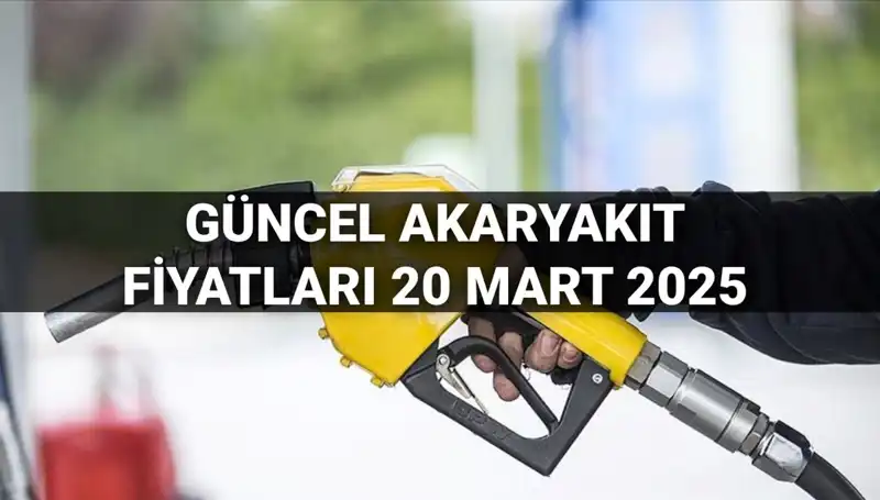 Akaryakıt Fiyatları 20 Mart 2025: Zam Var Mı, Son Durum Ne?