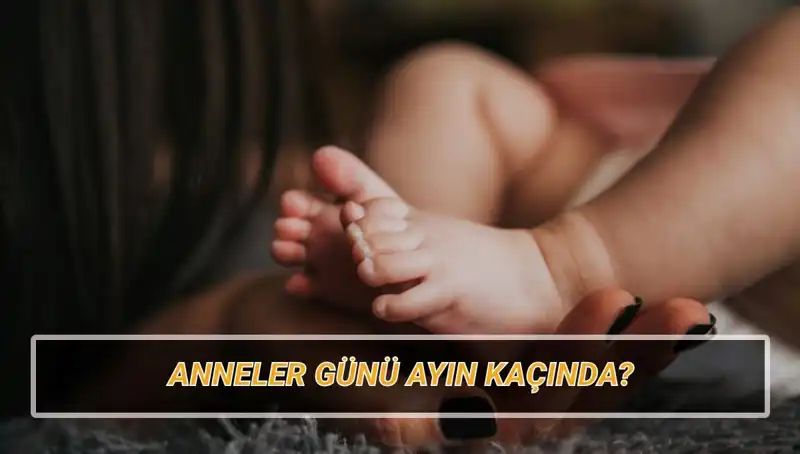 2025 Anneler Günü Ne Zaman? Geçmişi ve Anlamı İle Sıcacık Bir Kutlama!