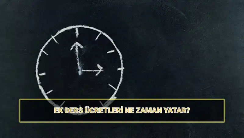 Öğretmenlerin Ek Ders Ücretleri: 2025 Yılı Ödeme Tarihleri ve Miktarları