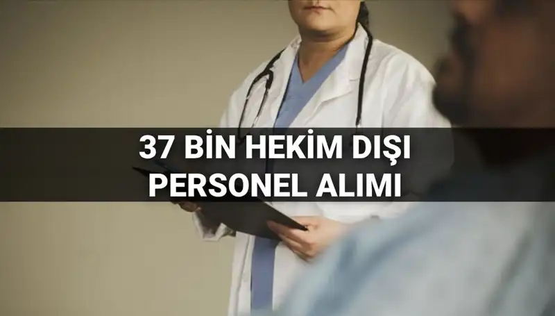 2025'te Sağlık Bakanlığı 37 Bin Hekim Dışı Personel Alımı: Şartlar ve Kılavuz