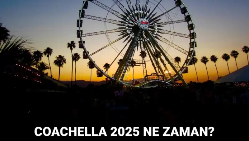 2025 Coachella Festivali: Tarihler ve Beklentilerle Dolu Bir Vaha