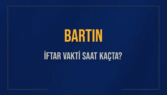 Bartın İftar Vakti 2025: İftara Ne Kadar Kaldı, Saat Kaçta Okunacak?