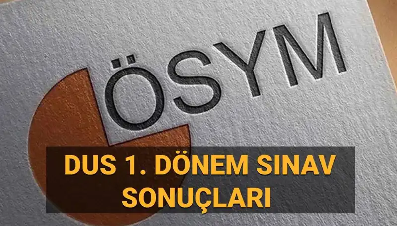 2025 DUS 1. Dönem Sonuçları: ÖSYM Sonuçları Ne Zaman Açıklanacak?
