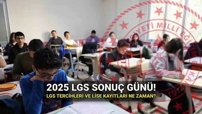 LGS Sonuçları Ne Zaman Açıklanacak? 2025 Takvimi ve Detaylar