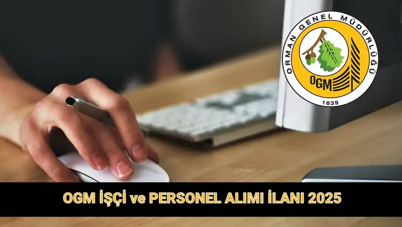 OGM 9 Bin 424 Personel Alıyor: Başvuru Şartları ve Tarihleri Açıklandı!