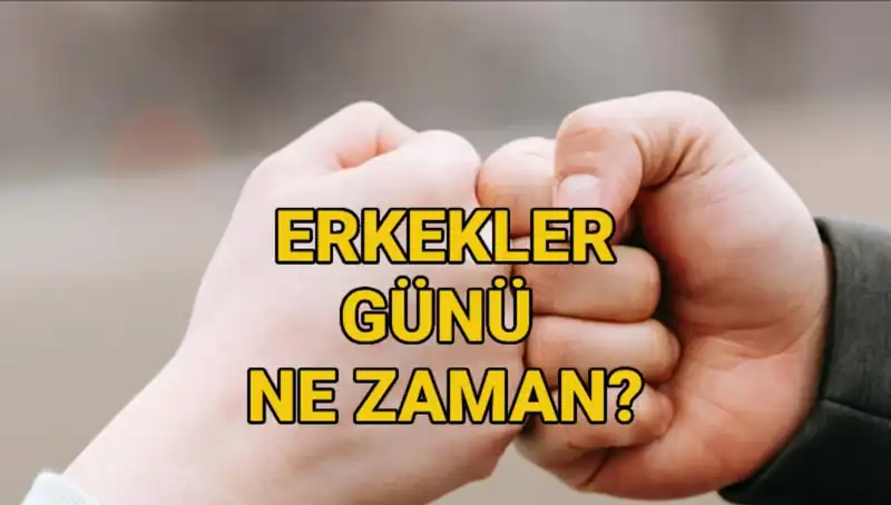 2025’te Erkekler Günü Ne Zaman Kutlanıyor? Türkiye’deki Anlamı Nedir?
