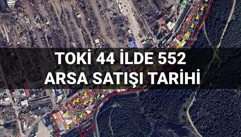 TOKİ'den Dev Arsa Satışı: 44 İlde 552 Arsa Açık Artırma ile Satılacak