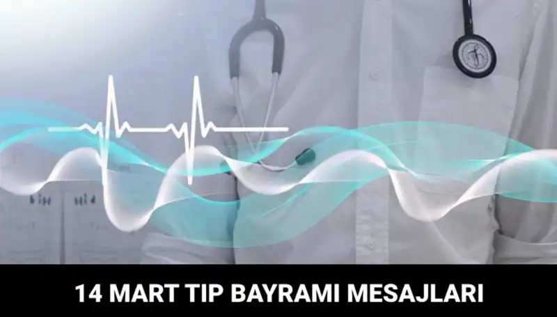 14 Mart Tıp Bayramı: Sağlık Kahramanlarına Özel Mesajlar ve Kutlamalar