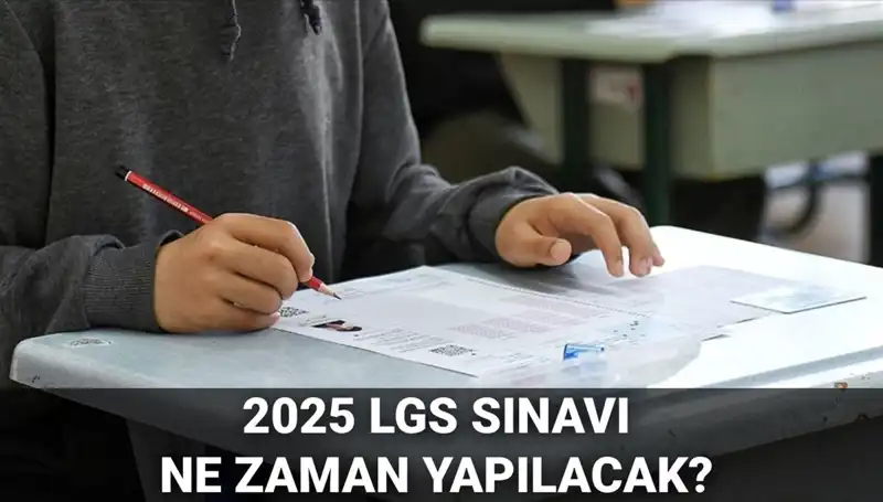 2025 LGS Sınav Tarihi: Öğrencileri Bekleyen Büyük Gün
