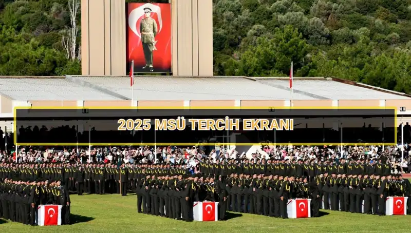 Milli Savunma Üniversitesi (MSÜ) Tercih Süreci: Son Tarihler ve Bilmeniz Gerekenler